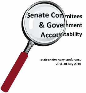 Senate Committees & Government Accountability - 40th anniversary conference 29 & 30 July 2010